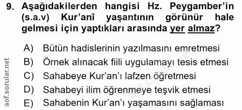9. soru: Aşağıdakilerden hangisi Hz. Peygamber'in (s.a.v) Kur'ani yaşantının görünür hale gelmesi için yaptıkları arasında yer…