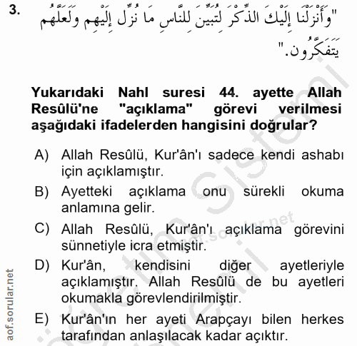 3. soru: "وَأَنْزَكْنَا إِلَيْكَ الذَّكْرَ لِتُبَيّنَ لِلنَّاسِ مَا نُزَّل إِلَيْهِم وَلَعَلَّهُم يتفكرون. Yukarıdaki Nahl sur…