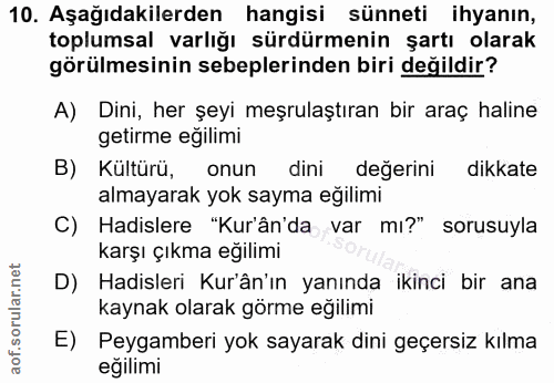 10. soru: Aşağıdakilerden hangisi sünneti ihyanın, toplumsal varlığı sürdürmenin şartı olarak görülmesinin sebeplerinden biri d…