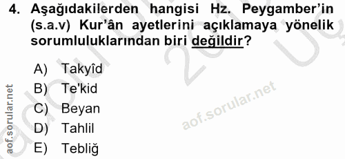 4. soru: Aşağıdakilerden hangisi Hz. Peygamber'in (s.a.v) Kur'ân ayetlerini açıklamaya yönelik sorumluluklarından biri değildi…