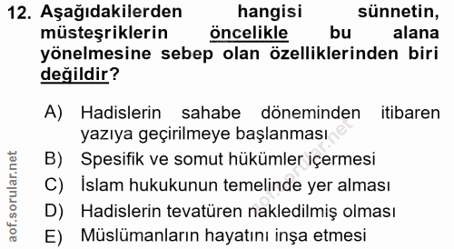 12. soru: Aşağıdakilerden hangisi sünnetin, müsteşriklerin öncelikle bu alana yönelmesine sebep olan özelliklerinden biri değil…