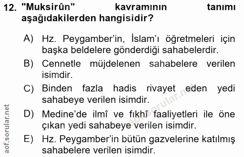 12. soru: "Muksirûn" kavramının tanımı aşağıdakilerden hangisidir? A) Hz. Peygamber'in, İslam'ı öğretmeleri için başka beldeler…