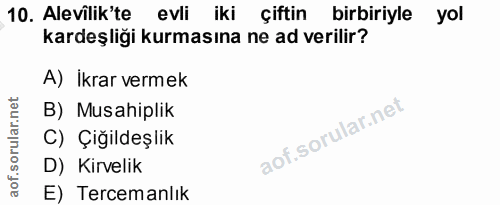 10. soru: Alevilik'te evli iki çiftin birbiriyle yol kardeşliği kurmasına ne ad verilir? A) İkrar vermek B) Musahiplik C) Çiğil…