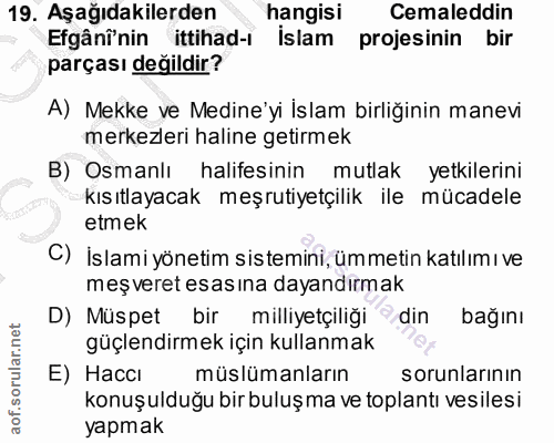 19. soru: Aşağıdakilerden hangisi Cemaleddin Efgânî'nin ittihad-i İslam projesinin bir parçası değildir? A) Mekke ve Medine'yi…