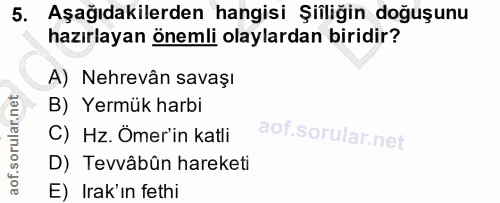 5. soru: Aşağıdakilerden hangisi Şiiliğin doğuşunu hazırlayan önemli olaylardan biridir? A) Nehrevân savaşı B) Yermük harbi C)…