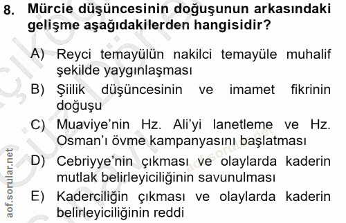 8. soru: Mürcie düşüncesinin doğuşunun arkasındaki gelişme aşağıdakilerden hangisidir? A) Reyci temayülün nakilci temayüle muh…