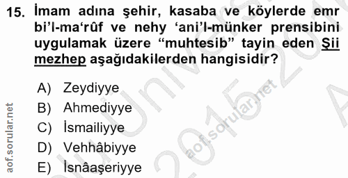 15. soru: Imam adına şehir, kasaba ve köylerde emr bi'l-ma'rûf ve nehy 'ani'l-münker prensibini uygulamak üzere "muhtesib" tayi…