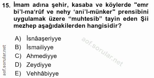 15. soru: Imam adına şehir, kasaba ve köylerde "emr bi'l-ma'rûf ve nehy 'ani'l-münker" prensibini uygulamak üzere "muhtesib" ta…