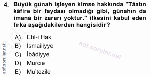 4. soru: Büyük günah işleyen kimse hakkında "Tâatın kåfire bir faydası olmadığı gibi, günahın da imana bir zararı yoktur." ilk…
