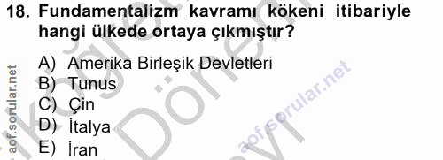 18. soru: Fundamentalizm kavramı kökeni itibariyle hangi ülkede ortaya çıkmıştır? A) Amerika Birleşik Devletleri B) Tunus sprul…