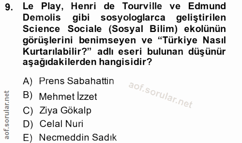9. soru: Le Play, Henri de Tourville ve Edmund Demolis gibi sosyologlarca geliştirilen Science Sociale (Sosyal Bilim) ekolünün…