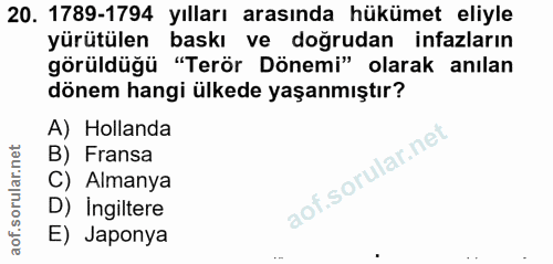 20. soru: 1789-1794 yılları arasında hükümet eliyle yürütülen baskı ve doğrudan infazların görüldüğü "Terör Dönemi" olarak anıl…