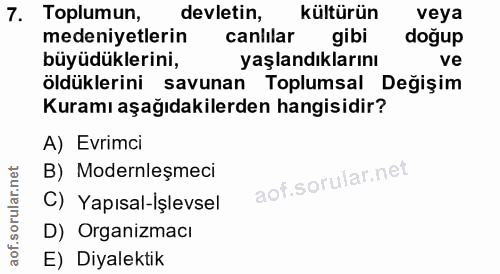 7. soru: Toplumun, devletin, kültürün veya medeniyetlerin canlilar gibi doğup büyüdüklerini, yaşlandıklarını ve öldüklerini sa…