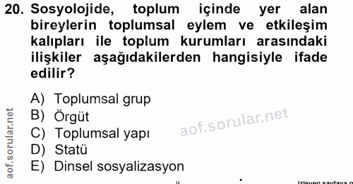 20. soru: Sosyolojide, toplum içinde yer alan bireylerin toplumsal eylem ve etkileşim kalıpları ile toplum kurumları arasındaki…