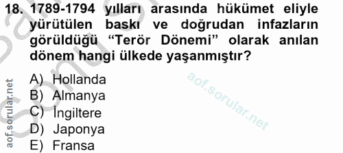 18. soru: 1789-1794 yılları arasında hükümet eliyle yürütülen baskı ve doğrudan infazların görüldüğü "Terör Dönemi" olarak anıl…
