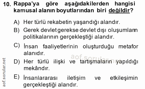 10. soru: Rappa'ya göre aşağıdakilerden hangisi kamusal alanın boyutlarından biri değildir? A) Her türlü rekabetin yaşandığı al…