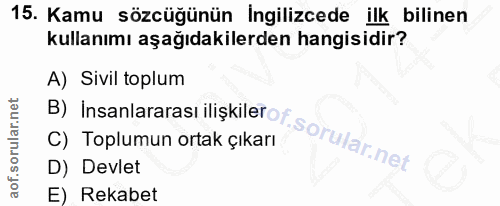 15. soru: Kamu sözcüğünün İngilizcede ilk bilinen kullanımı aşağıdakilerden hangisidir? B) Insanlararasi ilişkilerot. A) Sivil…