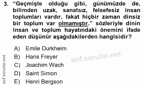 3. soru: "Geçmişte olduğu gibi, günümüzde de, bilimden uzak, sanatsız, felsefesiz insan toplumları vardır, fakat hiçbir zaman…