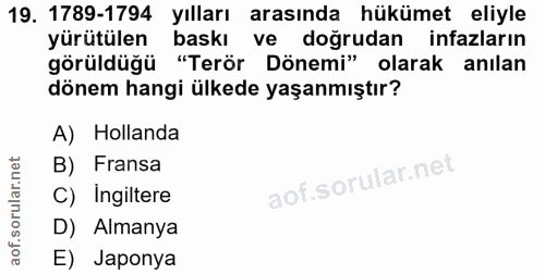 19. soru: 1789-1794 yılları arasında hükümet eliyle yürütülen baskı ve doğrudan infazların görüldüğü "Terör Dönemi" olarak anıl…