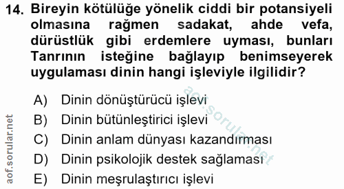 14. soru: Bireyin kötülüğe yönelik ciddi bir potansiyeli olmasına ragmen sadakat, ahde vefa, dürüstlük gibi erdemlere uyması, b…