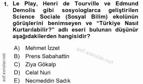 1. soru: Le Play, Henri de Tourville ve Edmund Demolis gibi sosyologlarca geliştirilen Science Sociale (Sosyal Bilim) ekolünün…