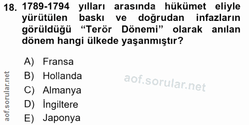 18. soru: 1789-1794 yılları arasında hükümet eliyle yürütülen baskı ve doğrudan infazların görüldüğü "Terör Dönemi" olarak anıl…