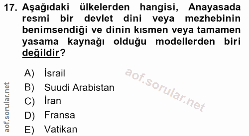 17. soru: Aşağıdaki ülkelerden hangisi, Anayasada resmi bir devlet dini veya mezhebinin benimsendiği ve dinin kısmen veya tamam…