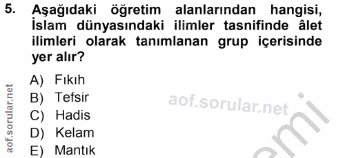 5. soru: Aşağıdaki öğretim alanlarından hangisi, İslam dünyasındaki ilimler tasnifinde âlet ilimleri olarak tanımlanan grup iç…