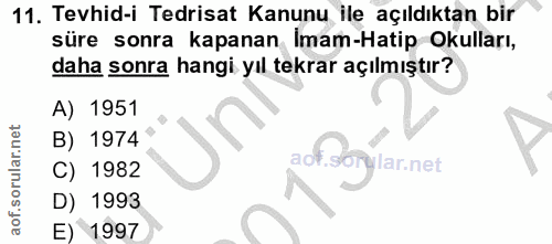 11. soru: Tevhid-i Tedrisat Kanunu ile açıldıktan bir süre sonra kapanan İmam-Hatip Okulları, daha sonra hangi yıl tekrar açılm…