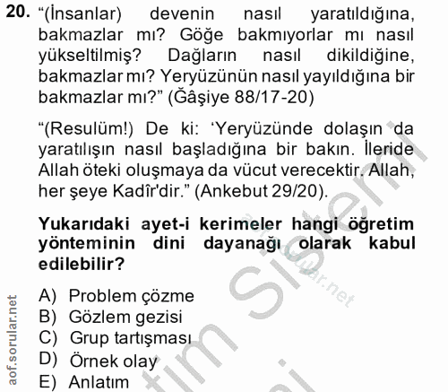 20. soru: "(Insanlar) devenin nasıl yaratıldığına, bakmazlar mı? Göğe bakmıyorlar mı nasıl yükseltilmiş? Dağların nasıl dikildi…