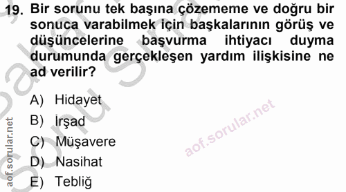19. soru: Bir sorunu tek başına çözememe ve doğru bir sonuca varabilmek için başkalarının görüş ve düşüncelerine başvurma ihtiy…