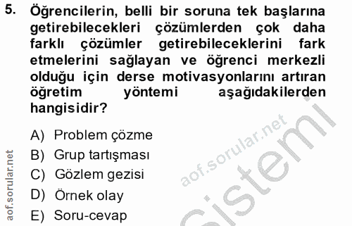 5. soru: Öğrencilerin, belli bir soruna tek başlarına getirebilecekleri çözümlerden çok daha farklı çözümler getirebilecekleri…