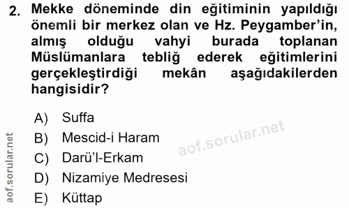 2. soru: Mekke döneminde din eğitiminin yapıldığı önemli bir merkez olan ve Hz. Peygamber'in, almış olduğu vahyi burada toplan…