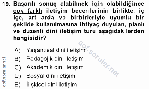 19. soru: Başarılı sonuç alabilmek için olabildiğince çok farklı iletişim becerilerinin birlikte, iç içe, art arda ve birbirler…