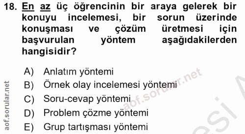 18. soru: En az üç öğrencinin bir araya gelerek bir konuyu incelemesi, bir sorun üzerinde konuşması ve çözüm üretmesi için başv…