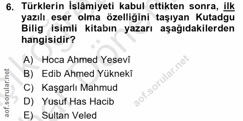 6. soru: Türklerin İslâmiyeti kabul ettikten sonra, ilk yazılı eser olma özelliğini taşıyan Kutadgu Bilig isimli kitabın yazar…