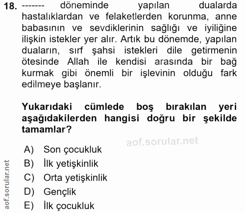 18. soru: döneminde yapılan dualarda hastalıklardan ve felaketlerden korunma, anne babasının ve sevdiklerinin sağlığı ve iyiliğ…