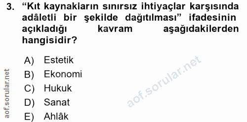 3. soru: "Kıt kaynakların sınırsız ihtiyaçlar karşısında adâletli bir şekilde dağıtılması" ifadesinin açıkladığı kavram aşağıd…