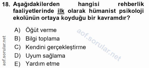 18. soru: Aşağıdakilerden hangisi rehberlik faaliyetlerinde ilk olarak hümanist psikoloji ekolünün ortaya koyduğu bir kavramdır…