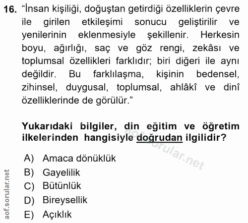 16. soru: "Insan kişiliği, doğuştan getirdiği özelliklerin çevre ile girilen etkileşimi sonucu geliştirilir ve yenilerinin ekle…
