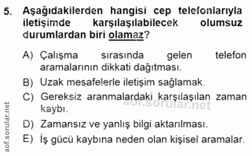 5. soru: Aşağıdakilerden hangisi cep telefonlarıyla Iletişimde karşılaşılabilecek olumsuz durumlardan biri olamaz? A) Çalışma…