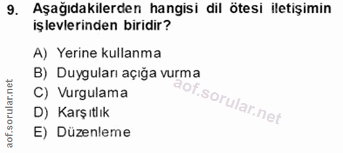 9. soru: Aşağıdakilerden hangisi dil ötesi iletişimin işlevlerinden biridir? A) Yerine kullanma B) Duygulanı açığa vurma C) Vu…