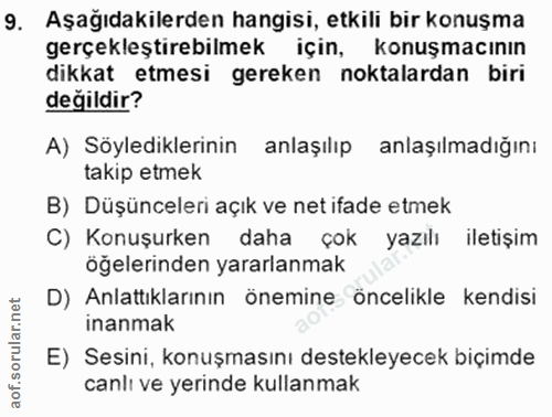 9. soru: Aşağıdakilerden hangisi, etkili bir konuşma gerçekleştirebilmek için, konuşmacının dikkat etmesi gereken noktalardan…