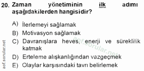 20. soru: Zaman yönetiminin ilk adımı aşağıdakilerden hangisidir? A) İlerlemeyi sağlamak B) Motivasyon sağlamak C) Davranışlara…