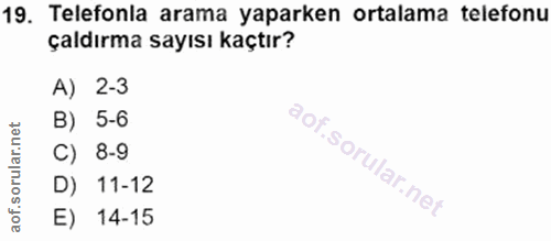 19. soru: Telefonla arama yaparken ortalama telefonu çaldırma sayısı kaçtır? A) 2-3 B) 5-6 C) 8-9 D) 11-12 E) 14-15