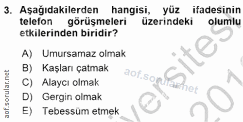 3. soru: Aşağıdakilerden hangisi, yüz ifadesinin telefon görüşmeleri üzerindeki olumlu etkilerinden biridir? A) Umursamaz olma…