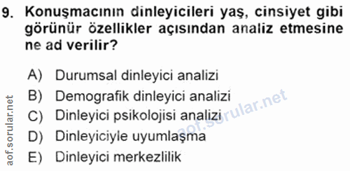 9. soru: Konuşmacının dinleyicileri yaş, cinsiyet gibi görünür özellikler açısından analiz etmesine ne ad verilir? A) Durumsal…