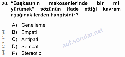 20. soru: "Başkasının makosenlerinde bir mil yürümek" sözünün ifade ettiği kavram aşağıdakilerden hangisidir? A) Genelleme B) E…