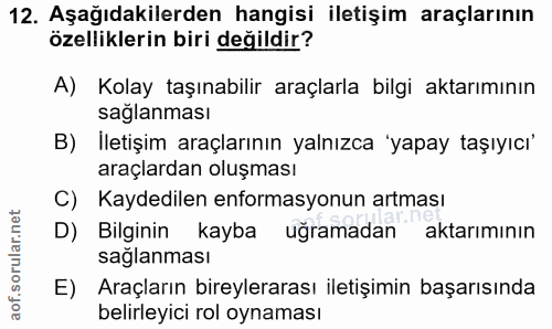 12. soru: Aşağıdakilerden hangisi iletişim araçlarının özelliklerin biri değildir? A) Kolay taşınabilir araçlarla bilgi aktarım…