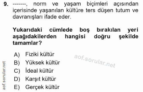 9. soru: -_ norm ve yaşam biçimleri açısından içerisinde yaşanılan kültüre ters düşen tutum ve davranışları ifade eder. Yukarı…